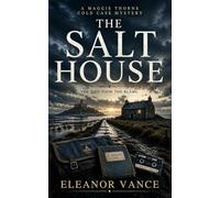 The Salt House: A Maggie Thorne Cold Case Mystery