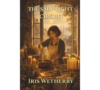 The Salt-Light Circuit: A Cozy Fantasy of Memory, Magic, and the Sea (The Drowned Coast)