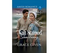 The Salt Stained Sanctuary: Amish Romance (Amish Beach House Romance)