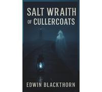 The Salt Wraith of Cullercoats