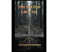 The Salted Ground: 2 (The Overwintering)