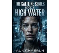 The Saltline Series (Book 2 : High Water ): A Gripping Dystopian Science Fiction Thriller About Water Scarcity, Government Control, Rebellion Networks, and Survival in a Broken Future