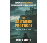 The Saltmere Protocol: A Dark Academic Thriller of Science, Conspiracy and Survival (Saltmere Subjects)