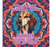 The Saluki Coloring Book Mandala For Kids and Adults: A Moment Of Relaxation and Enjoyment For Saluki lovers (The Beautiful Dog Coloring Book Series: Boost Intelligence and Relieve Stress)