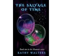 The Salvage of Time (Moments)