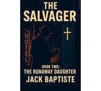 The Salvager Series: Book 2 The Runaway Daughter