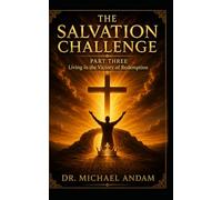 The Salvation Challenge: Living in the Victory of Redemption: 3 (The Ultimate Salvation Challenge (TUSC) Project)