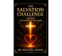 The Salvation Challenge: The Power of the Cross: The Ultimate Salvation Challenge (TUSC) Project series: 2