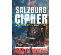 The Salzburg Cipher: A George Penn Adventure