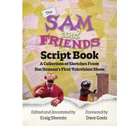 The Sam and Friends Script Book - A Collection of Sketches from Jim Henson's First Television Show