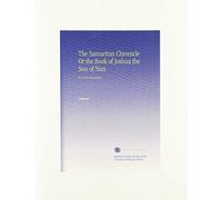 The Samaritan Chronicle Or the Book of Joshua the Son of Nun: Tr. From the Arabic,