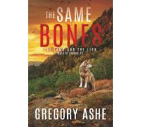The Same Bones (The Lamb and the Lion: Wolves Among Us)