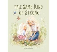 The Same Kind of Strong (Based on a True Fairytale)