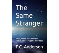 The Same Stranger: Aliens, Fairies, and Demons in Jacques Vallee’s Magonia Hypothesis (From Summoning to Jacques Vallee’s theories)