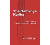 The Samkhya Karika: The Dance of Consciousness and Nature (Six Pillars of Vedic Wisdom)