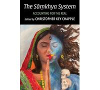The Sāṃkhya System: Accounting for the Real (SUNY series in Hindu Studies)