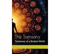 The Samsara: Testimony of a Broken World