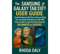 The Samsung Galaxy Tab S10 FE & FE+ User Guide: Complete Manual with Tips on How to Set Up, Use and Master Both Devices In NO-TIME. Easy-to-Follow Large Print Instructions for BEGINNERS & SENIORS