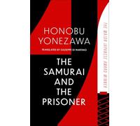 The Samurai and the Prisoner: The multi-award-winning historical thriller and a masterpiece of Japanese fiction