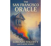 The San Francisco ORACLE: A Novel of Consciousness & Collapse