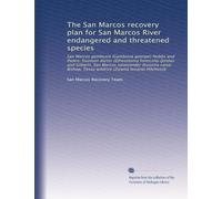 The San Marcos recovery plan for San Marcos River endangered and threatened species: San Marcos gambusia (Gambusia georgei) Hubbs and Peden, fountain ... Texas wildrice (Zizania texana) Hitchcock