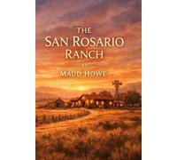THE SAN ROSARIO RANCH