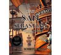 The San Sebastian: A NOVEL INSPIRED BY LOVE, CULTURE, AND DESTINY