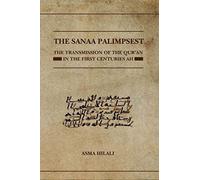 The Sanaa Palimpsest: The Transmission of the Qur'an in the First Centuries AH (Qur'anic Studies Series)