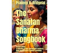 The Sanatan Dharma Songbook: A collection of Over 250 Bhajans & Kirtan in Hindi Roman Script & English Translation