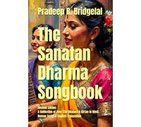 The Sanatan Dharma Songbook: A collection of Over 250 Bhajans & Kirtan in Hindi Roman Script & English Translation: 2