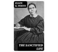 The Sanctified Life (ebook)