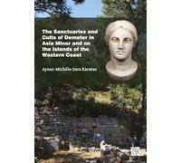 The Sanctuaries and Cults of Demeter in Asia Minor and the Islands off Its Western Coast