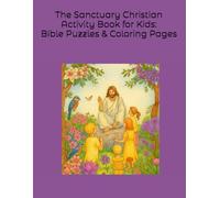 The Sanctuary Christian Activity Book for Kids: Bible Puzzles & Coloring Pages