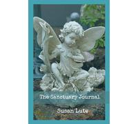 The Sanctuary Journal: Write Your Story and Become Your Best Self