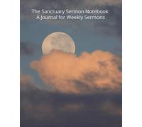 The Sanctuary Sermon Notebook: A Journal for Weekly Sermons