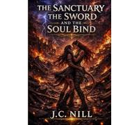 The Sanctuary The Sword and The Soul Bind: Power and Will - Book 3
