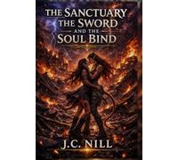 The Sanctuary The Sword and The Soul Bind: Power and Will - Book Three