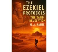 THE SAND REVELATION: What the prophet saw in the desert wasn’t a vision. It was a survival manual. (THE EZEKIEL PROTOCOLS)