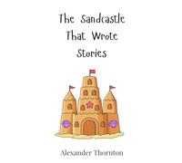 The Sandcastle That Wrote Stories
