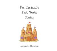 The Sandcastle That Wrote Stories