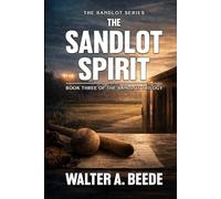 The Sandlot Spirit: A Story of Kids, Noise, and the Game That Wouldn’t Sit Still (The Sandlot Legacy Series)