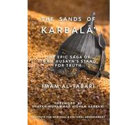 The Sands of KarbalĀʾ: The Epic Saga of ImĀm Ḥusayn's Stand for Truth