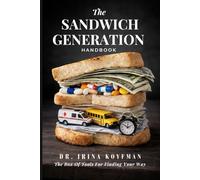 The Sandwich Generation Handbook: The Box of Tools for Finding Your Way