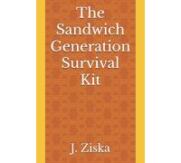 The Sandwich Generation Survival Kit