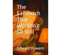 The Sandwich That Wouldn't Sit Still