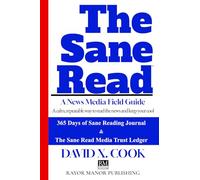 The Sane Read: A News Media Field Guide: 365 Days of Sane Reading Journal & The Sane Read Media Trust Ledger