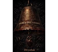 The Sanguine Vedas: In the land of a billion gods, the oldest one is hungry.