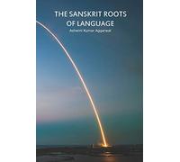 The Sanskrit Roots of Language: 4 (Sanskrit Grammar Vyakarana)