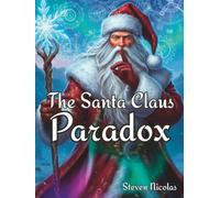The Santa Claus Paradox: The truth you were never meant to know...