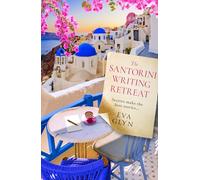 The Santorini Writing Retreat: Escape to Greece with this joyful new novel about friendship, lost love and hidden stories, perfect for 2025!: Book 2 (Bookish Escapes)